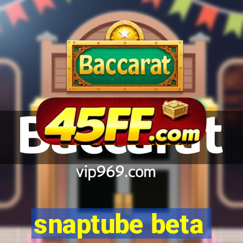 snaptube beta